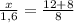 \frac{x}{1,6} = \frac{12+8}{8}