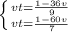 \left \{ {{vt= \frac{1-36v}{9} } \atop {vt= \frac{1-60v}{7} }} \right.