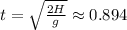 t=\sqrt{\frac{2H}{g}}\approx 0.894