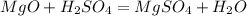 MgO + H_2SO_4 = MgSO_4 + H_2O