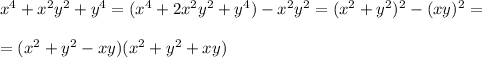x^4+x^2y^2+y^4=(x^4+2x^2y^2+y^4)-x^2y^2=(x^2+y^2)^2-(xy)^2=\\\\=(x^2+y^2-xy)(x^2+y^2+xy)