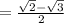 =\frac{ \sqrt{2}- \sqrt{3} }{2}