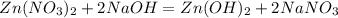 Zn(NO_3)_2+2NaOH=Zn(OH)_2+2NaNO_3