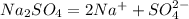 Na_2SO_4 = 2Na^++SO_4^{2-}