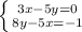 \left \{ {{3x-5y=0} \atop {8y-5x=-1}} \right.