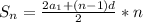 S_{n} = \frac{2a_{1} + (n - 1)d}{2}*n