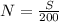 N= \frac{S}{200}