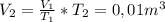 V_{2}= \frac{V_{1}}{T_{1}} *T_{2}=0,01m^{3}