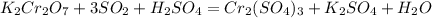 K_2Cr_2O_7+3SO_2+H_2SO_4=Cr_2(SO_4)_3+K_2SO_4+H_2O