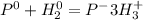 P^0+H_2^0=P^-3H_3^+