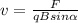 v= \frac{F}{qBsin \alpha }