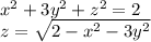 x^2+3y^2+z^2=2\\&#10;z=\sqrt{2-x^2-3y^2}\\&#10;