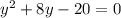 y^{2}+8y-20=0