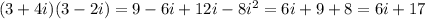 (3+4i)(3-2i)=9-6i+12i-8i^2=6i+9+8=6i+17