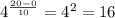 4^{ \frac{20-0}{10} } = 4^{2} = 16