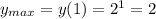 y_{max}=y(1)=2^1=2