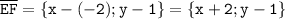 \tt \overline{EF}=\{x-(-2);y-1\}=\{x+2;y-1\}