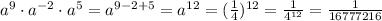 a^9\cdot a^{-2}\cdot a^5=a^{9-2+5}=a^{12}=(\frac{1}{4})^{12}=\frac{1}{4^{12}}=\frac{1}{16777216}