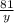 \frac{81}{y}