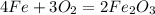 4Fe+3O_2=2Fe_2O_3