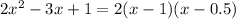 2x^{2}-3x+1=2(x-1)(x-0.5)