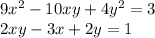 9x^2-10xy+4y^2=3\\&#10;2xy-3x+2y=1\\&#10;\\&#10;