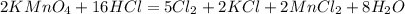 2KMnO_{4}+16HCl=5Cl_{2}+2KCl+2MnCl_{2}+8H_{2}O