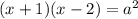 (x+1)(x-2)=a^2