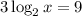 3\log_{2}x=9