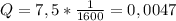 Q=7,5* \frac{1}{1600} =0,0047