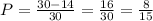 P=\frac{30-14}{30}=\frac{16}{30}=\frac{8}{15}