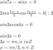 sin7x-sinx=0\\\\2sin\frac{7x-x}{2}cos\frac{7x+x}{2}=0|:2\\\\sin3xcos4x=0\\\\sin3x=0\\3x=\pi n, n\ in Z\\x=\pi n/3, n\in Z