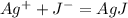 Ag^++J^-=AgJ