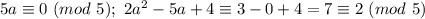 5a\equiv 0\ (mod\ 5);\ 2a^2-5a+4\equiv 3-0+4=7\equiv 2\ (mod\ 5)