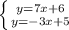 \left \{ {{y=7x+6 } \atop {y=-3x+5}} \right.