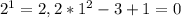 2^1=2,2*1^2-3+1=0