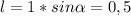 l=1*sin \alpha =0,5