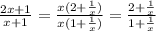 \frac{2x+1}{x+1}=\frac{x(2+\frac{1}{x})}{x(1+\frac{1}{x})}=\frac{2+\frac{1}{x}}{1+\frac{1}{x}}