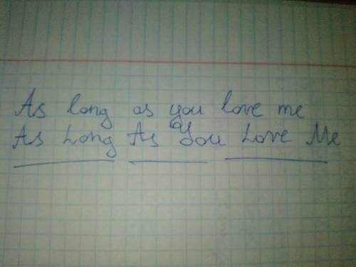 Написать письменными буквами : as long as you love me