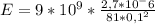 E=9*10^9* \frac{2,7*10^-6}{81*0,1^2}