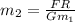 m _{2} = \frac{FR}{Gm _{1} }