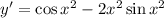 y'=\cos x^2-2x^2\sin x^2