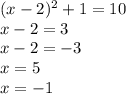 (x-2)^2+1=10\\&#10;x-2=3\\&#10;x-2=-3\\&#10;x=5\\&#10;x=-1