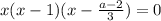 x(x-1)(x-\frac{a-2}{3})=0