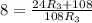 8=\frac{24R_3+108}{108R_3}