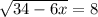 \sqrt{34-6x}=8