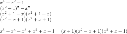 x^4+x^2+1\\&#10;(x^2+1)^2-x^2\\&#10; (x^2+1-x)(x^2+1+x)\\&#10; (x^2-x+1)(x^2+x+1)\\\\&#10;x^5+x^4+x^3+x^2+x+1=(x+1)(x^2-x+1)(x^2+x+1)&#10;&#10;