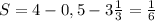 S=4-0,5-3 \frac{1}{3} = \frac{1}{6}