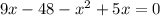 9x-48-x^2+5x=0