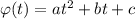 \varphi(t)=at^{2}+bt+c